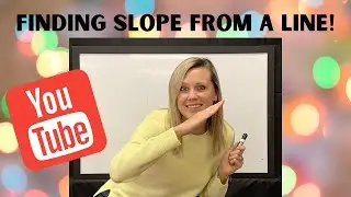 Finding Slope!