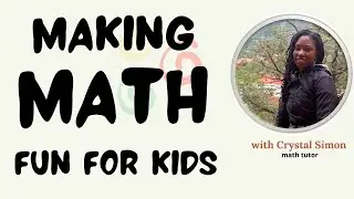 Making Math Fun for Kids| Podcast Interview with Crystal Simon| Math Tutor
