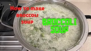How to make Broccoli mushroom soup
