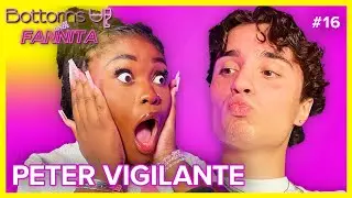 Cheers To... Being Too Hot To Handle (Peter Vigilante) | Bottoms Up With Fannita Ep. 16