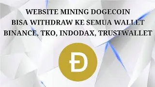 WEBSITE MINING DOGECOIN, MINIMAL WD KECIL, BISA WITHDRAW KE SEMUA WALLET,