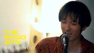 THE RINGO JETS - The Light (Live Session)
