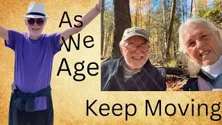 Keep Moving: 71 & 83 yr old’s keep moving: Age is not a Deterrent