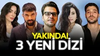 YAKINDA BAŞLAYACAK 3 YENİ İDDİALI DİZİ - Yeni Diziler 2025