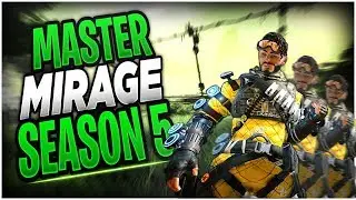 How To PLAY MIRAGE in Season 5 of Apex Legends! (5 Tips to Bamboozle)