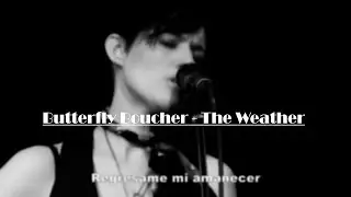 The Weather -  Butterfly Boucher [Subtitulada]