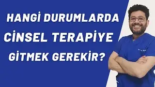 Cinsel Terapi Hangi Durumlarda Uygulanmalı?