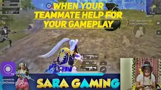 WHEN YOUR TEAMMATE HELP FOR YOUR GAMEPLAY 😅💣👀SARA GIRL GAMING|||