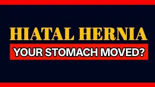 Hiatal Hernia : Types, Symptoms, causes & Treatment 