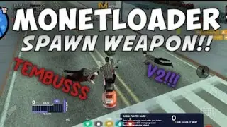 SHARE MONETLOADER SPAWN WEAPON (V2) GTA SAMP | TERBARU 2025