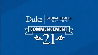 2021 Global Health Majors Virtual Commencement