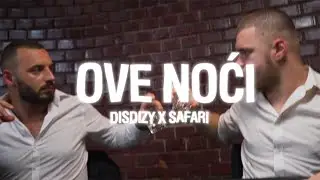 SAFARI x DISIDIZY - OVE NOCI 🌃 (OFFICIAL VIDEO)
