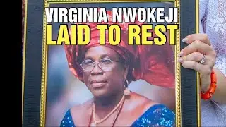 LATE MRS VIRGINIA NWOKEJI LAID TO REST AMID TEARS AND WAILING