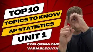 Top 10 Topics from AP Statistics Unit 1
