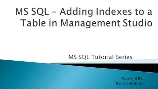 3. MS SQL - Adding Indexes to a Table in Management Studio