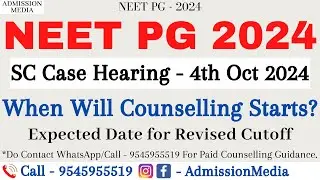 Neet PG 2024 Supreme Court Hearing | MCC Counselling Schedule | Expected Revised Cutoff 