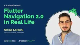 Nicolò Sordoni - Flutter Navigation 2.0 in Real Life - droidcon Italy 2021