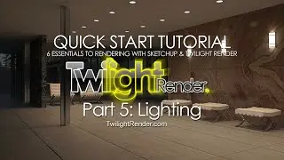 Rendering in SketchUp with Twilight Render Pro Part 5 : Lighting