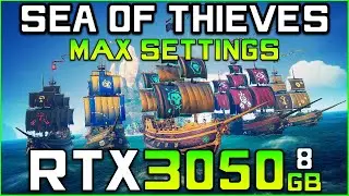 Sea Of Thieves | RTX 3050 FPS Test (MAX Settings)
