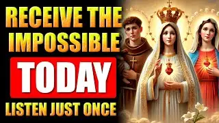 🛑YOUR IMPOSSIBLE MIRACLE ARRIVES TODAY 🙏ST ANTHONY, OUR LADY OF THE IMPOSSIBLE AND LADY OF FATIMA