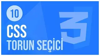 CSS Dersleri -10 / Torun Seçici