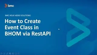 BMC Helix Operations Management: How to Create Event Class in BHOM via REST API
