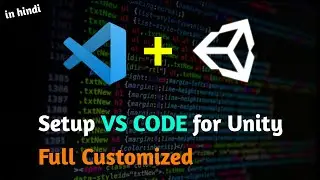 Setup VS Code for Unity in Hindi/ VS Code full customize / How to Setup Visual Studio Code for Unity