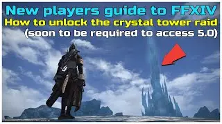 FFXIV beginners guide How to unlock the crystal tower raid soon to be required for 5.0