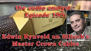 E195: Edwin Rynveld and Siltech's Master Crown Cables