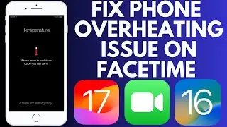 How To Fix Phone Overheating Issue On FaceTime