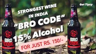 BRO CODE - Strongest Wine in India for just Rs. 150 | 15% Alcohol 🥂 | It’s NOT a Beer | Get Tipsy