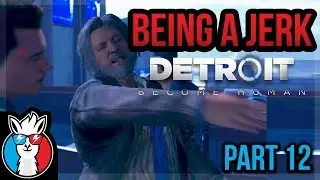 "The Nest" Being a Jerk in Detroit Become Human Part 12