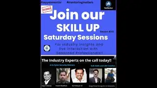 Skill Up Saturday Mentoring Session 101  for Industry Insights and  live interaction with Seasoned
