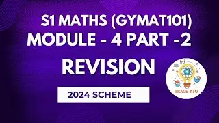 S1 MATHS (GYMAT101) | MODULE 4 REVISION | PART 2 | GROUP B&C | KTU B.TECH MATHS | 2024 SCHEME