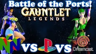 [Battle of the Ports] - Gauntlet Legends N64 Vs PS1 Vs Dreamcast