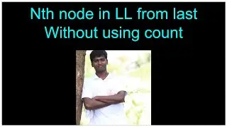 How to find Nth node in a linked list from last or end node?