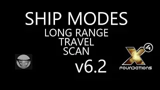 X4 FOUNDATIONS Ship Modes: Long Range Scan, Travel Mode, Scan Mode