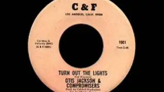 Otis Jackson & Compromisers - Turn out the lights