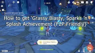 Grassy Blasty, Sparks 'n' Splash - Genshin Impact Elemental Specialist Achievement (F2P Friendly)