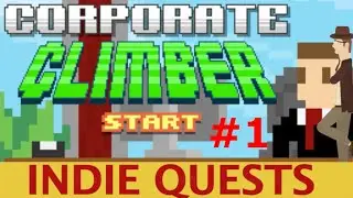 Corporate Climber (with Guest Questers!) - Part 1 - INDIE QUESTS