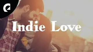 Romantic Indie Pop - Alternative/Folk/Indie ❤️ (1 Hour)
