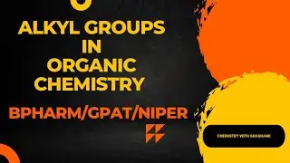 Commom Alkyl Groups in Organic Chemistry| Basics of GOC|| #niperexam #gpatexam #bpharmacy #education