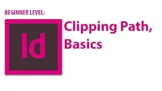 InDesign Tutorial: Clipping Path, Basics