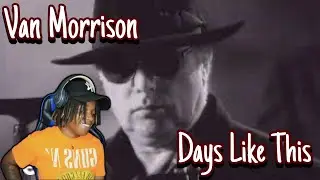Van Morrison -Days Like This (REACTION)