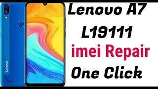 Lenovo A7 L19111 IMEI Repair One Click All SPD imei Repair One Click