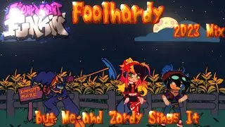 Foolhardy 2023 Mix | But Me And Zardy Sings it | Vs Halloween V2