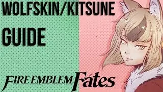 Fire Emblem Fates Class Guide - Wolfskin & Kitsune