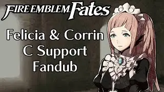 Fire Emblem Fates - Corrin & Felicia C Support [FANDUB]