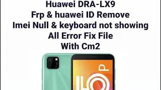 Huawei Y5p frp remove | Huawei DRA-LX9 huawei id remove | huawei DRA-LX9 imei null & keyboard fix