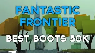 BEST BOOTS LOCATION 50k! - Fantastic Frontier [Roblox]